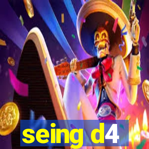 seing d4